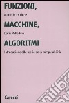 Funzioni, macchine, algoritmi. Introduzione alla teoria della computabilità libro