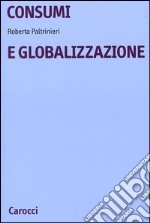 Consumi e globalizzazione libro