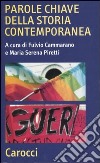 Parole chiave della storia contemporanea libro di Cammarano F. (cur.) Piretti M. S. (cur.)