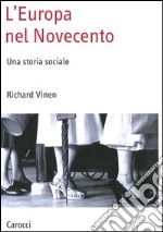 L'Europa nel Novecento. Una storia sociale libro