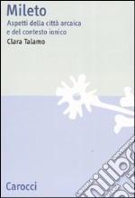 Mileto. Aspetti della città arcaica e del contesto ionico