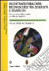 Incontrare/ribaltare: riconoscersi tra diversità e disabilità. Percorsi di sensibilizzazione dal nido alle superiori. Con CD-ROM libro