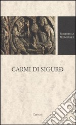 Carmi di Sigurd. Testo faeroese a fronte. Ediz. critica libro