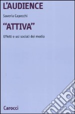 L'audience «attiva». Effetti e usi sociali dei media libro