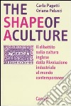 The shape of a culture. Il dibattito sulla cultura inglese dalla rivoluzione industriale al mondo contemporaneo libro