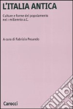 L'Italia antica. Culture e forme del popolamento nel 1 millennio a.C. libro