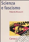 Scienza e fascismo libro di Maiocchi Roberto