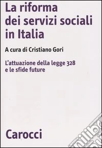 La riforma dei servizi sociali in Italia. L'attuazione della legge 328 e le sfide future