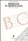 Manuale di genealogia. Profilo, fonti, metodologie libro di Caratti di Valfrei Lorenzo