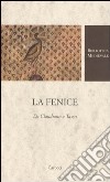 La Fenice. Da Claudiano a Tasso libro di Basile B. (cur.)