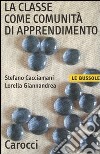 La classe come comunità di apprendimento libro