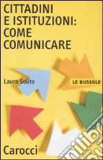 Cittadini e istituzioni: come comunicare libro