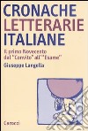 Cronache letterarie italiane. Il primo Novecento dal «Convito» all'«Esame» (1895-1925) libro