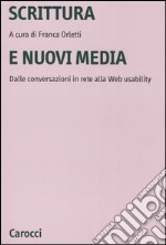 Scrittura e nuovi media. Dalle conversazioni in rete alla Web usability libro