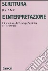 Scrittura e interpretazione. Introduzione alla testologia semiotica dei testi verbali libro di Petöfi János S.