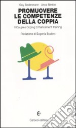 Promuovere le competenze della coppia. Il couples coping enhancement training libro