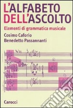 L'alfabeto dell'ascolto. Elementi di grammatica musicale