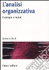 L'analisi organizzativa. Paradigmi e metodi libro