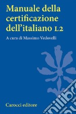 Manuale della certificazione dell'italiano L2 libro