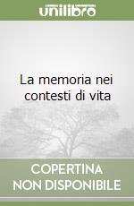La memoria nei contesti di vita libro