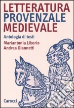 Letteratura provenzale medievale. Antologia di testi libro