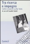 Tra ricerca e impegno. Scritti in onore di Lucilla Trudu libro di Natoli C. (cur.)