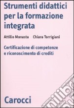 Strumenti didattici per la formazione integrata. Certificazione di competenze e riconoscimento di crediti