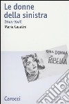 Le donne della sinistra (1944-1948) libro