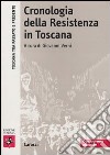 Cronologia della Resistenza in Toscana. Con CD-ROM libro