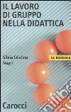 Il lavoro di gruppo nella didattica libro