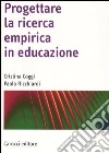 Progettare la ricerca empirica in educazione libro di Coggi Cristina Ricchiardi Paola