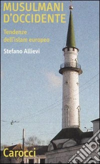 Musulmani d'Occidente. Tendenze dell'Islam europeo