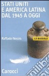 Stati Uniti e America Latina dal 1945 a oggi libro di Nocera Raffaele