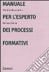 Manuale per l'esperto dei processi formativi libro di Alessandrini Giuditta