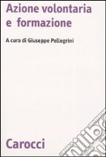 Azione volontaria e formazione libro