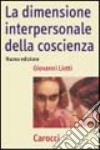 La dimensione interpersonale della coscienza libro di Liotti Giovanni