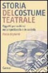 Storia del costume teatrale libro