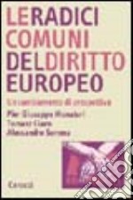 Le radici comuni del diritto europeo libro