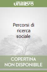 Percorsi di ricerca sociale libro