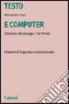 Testo e computer. Elementi di linguistica computazionale libro di Lenci Alessandro Montemagni Simonetta Pirrelli Vito