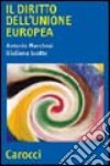 Il diritto dell'Unione Europea. Dinamiche e istituzioni dell'integrazione libro