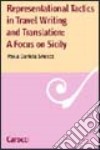 Representational tactics in travel writing and traslation: a focus in Sicily libro di Smecca Paola D.