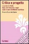 Critica e progetto. Le culture in Italia dagli anni Sessanta a oggi: studi in onore di Alberto Asor Rosa libro