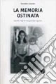 La memoria ostinata