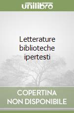 Letterature biblioteche ipertesti