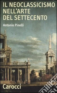 Il neoclassicismo nell'arte del Settecento