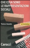 Che cosa sono le rappresentazioni sociali libro di Grande Teresa