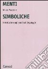 Menti simboliche. Introduzione agli studi sul linguaggio libro di Mazzone Marco