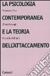 La psicologia contemporanea e la teoria dell'attaccamento libro di Ortu Francesca Pazzagli Chiara Williams Riccardo