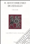Il Mediterraneo di Herakles. Studi e ricerche. Atti del Convegni di studi (Sassari, 26 marzo 2004; Orsitano, 27-28 marzo 2004) libro